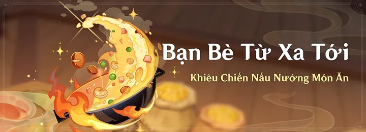 Khiêu chiến nấu nướng món ăn với sự kiện Bạn Bè Từ Xa Tới