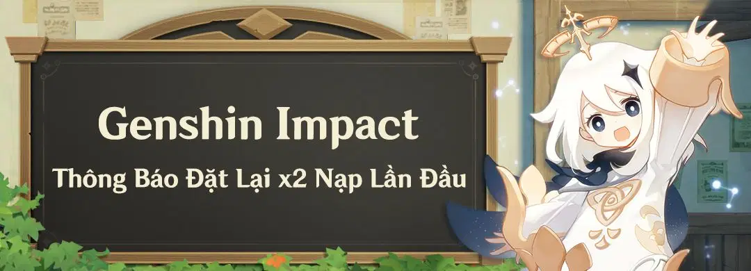 Genshin Impact đặt lại x2 nạp lần đầu ở phiên bản 7.1